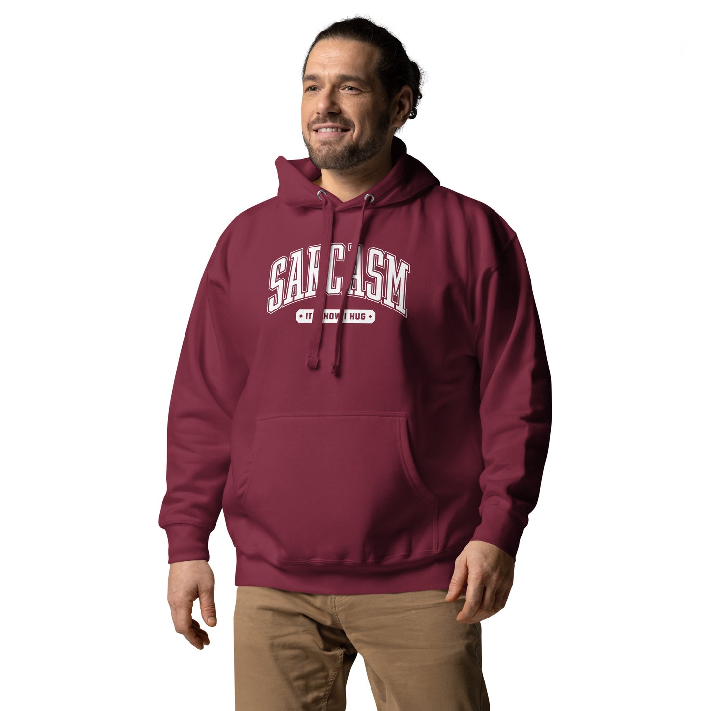 Sarcasm: It's How I Hug Unisex Hoodie