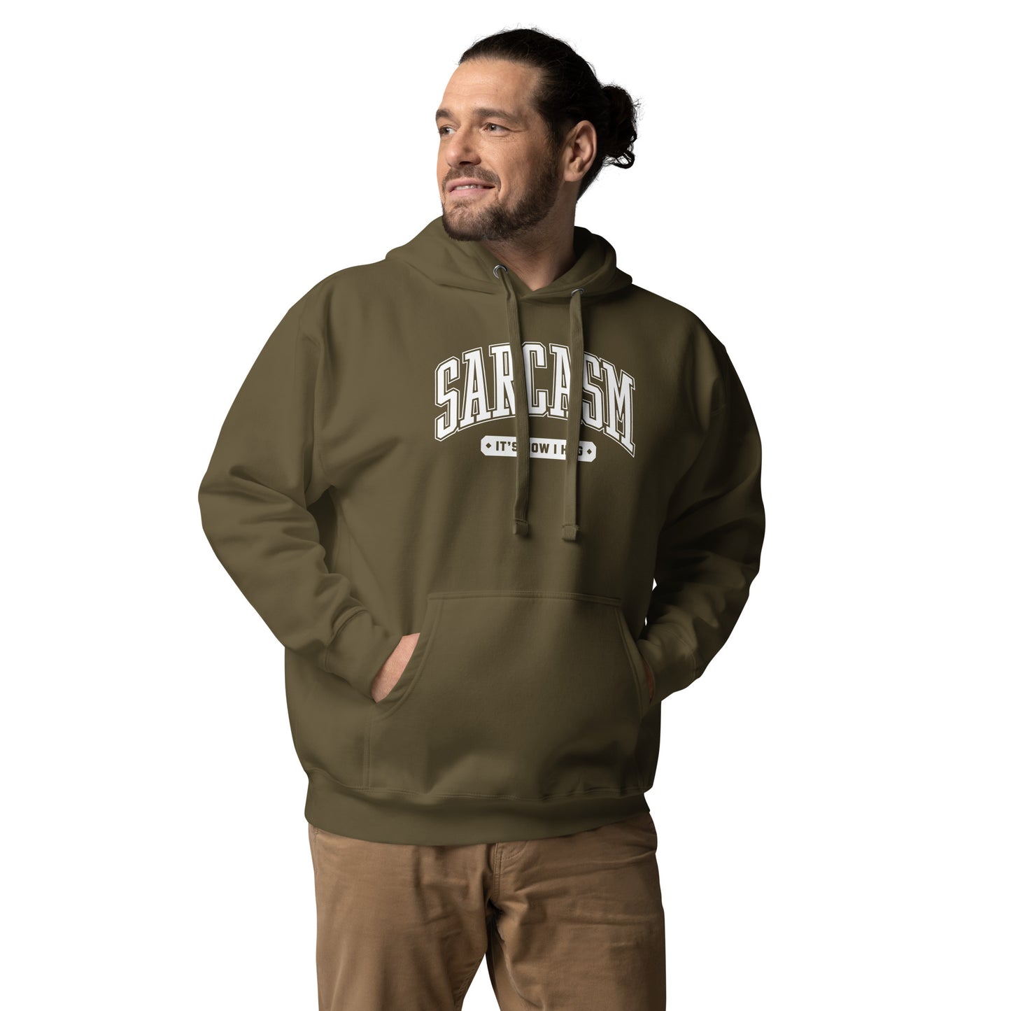 Sarcasm: It's How I Hug Unisex Hoodie