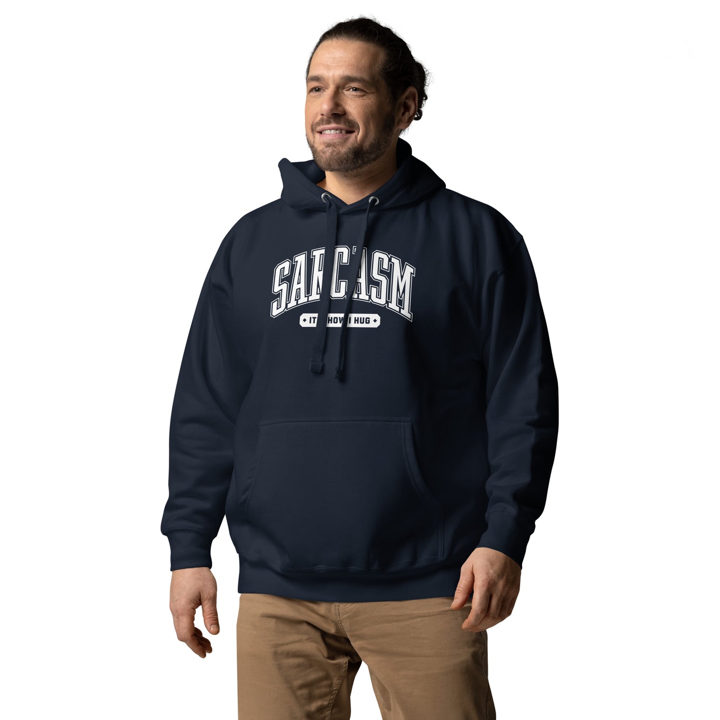 Sarcasm: It's How I Hug Unisex Hoodie