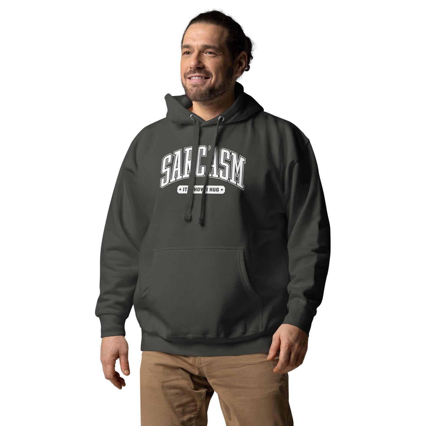 Sarcasm: It's How I Hug Unisex Hoodie