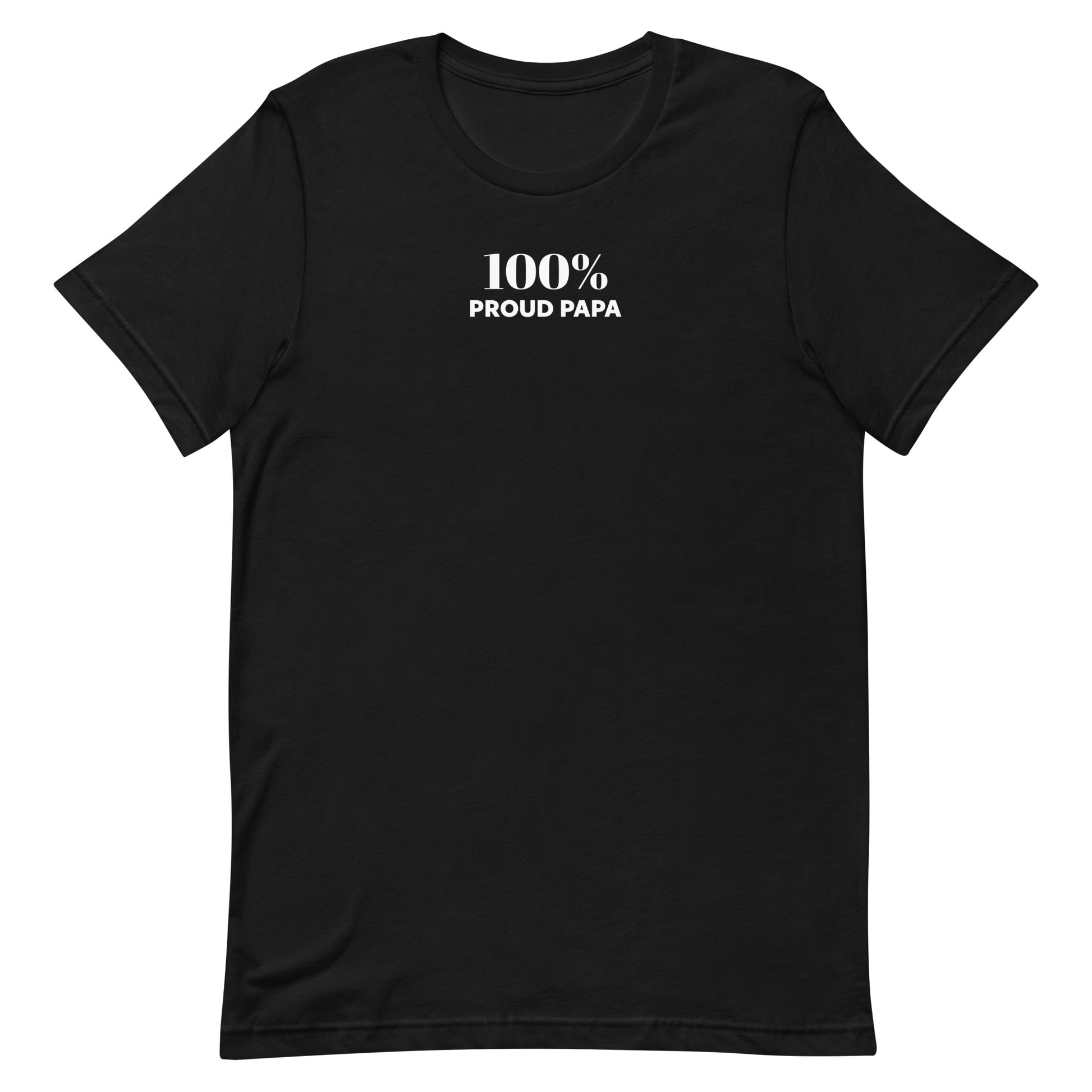 100% PROUD PAPA Short-Sleeve Unisex Tee - 100 Percent Tee Company