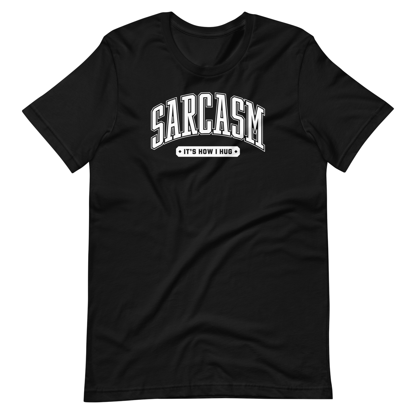 SARCASM: It's How I Hug Premium Tee