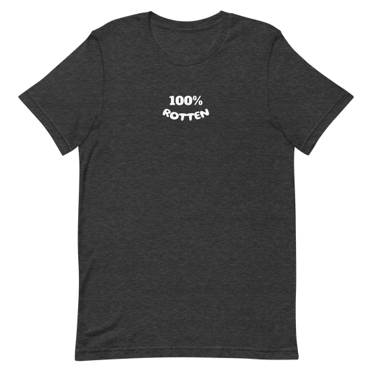100% ROTTEN Unisex Tee