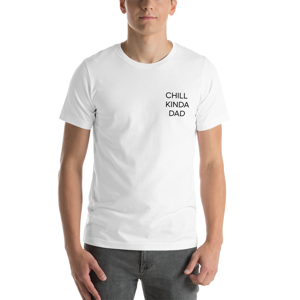 Chill Kinda Dad Tee Tee Shirt