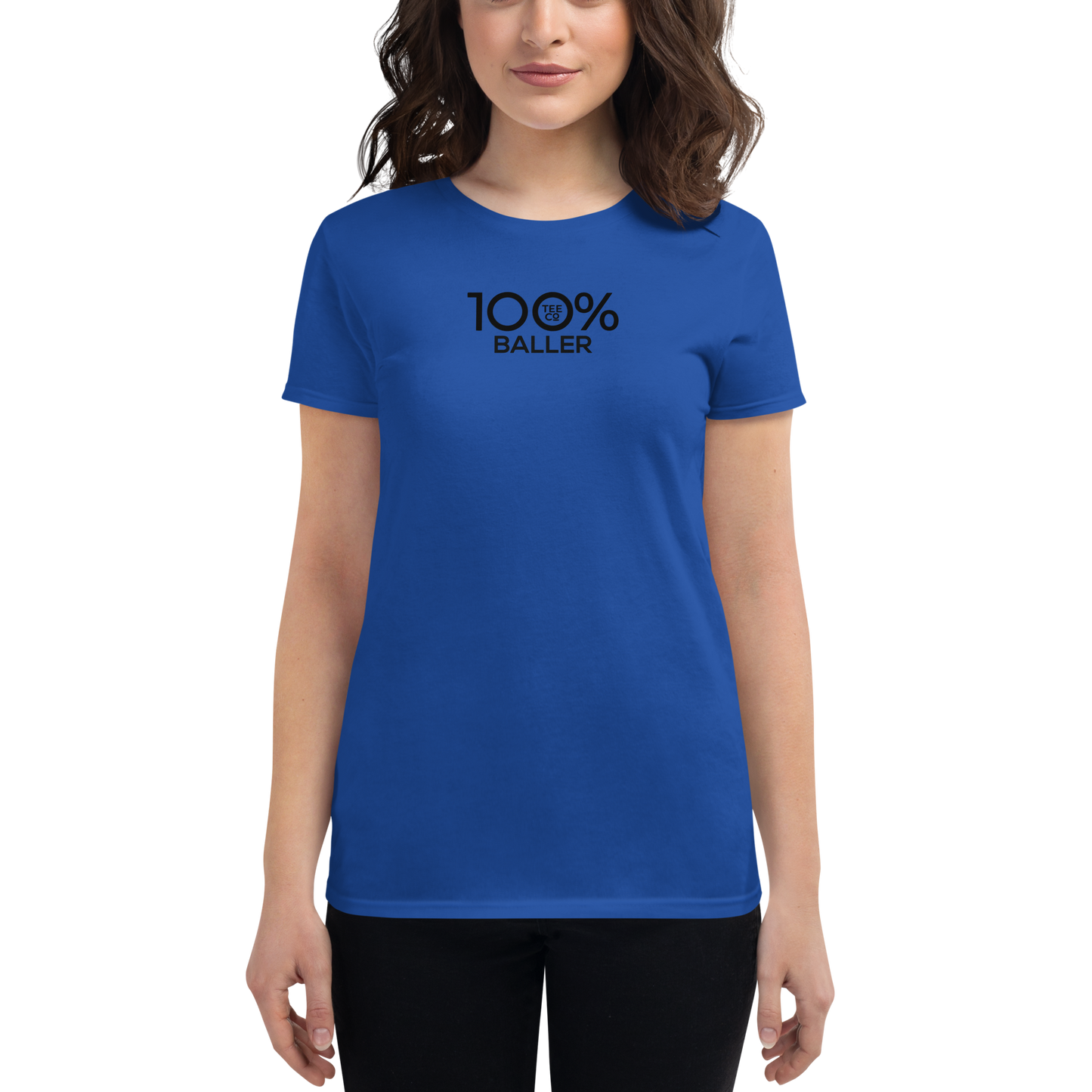 100% BALLER Women's Fitted Tee - 100 Percent Tee Company
