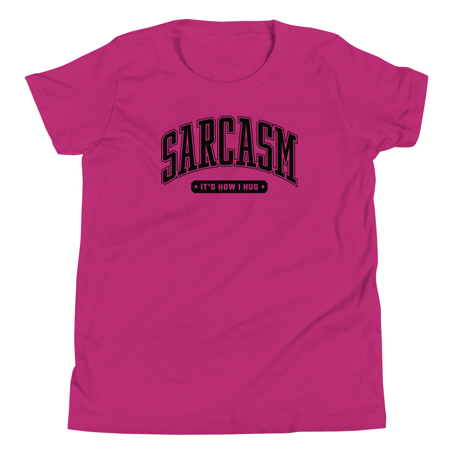 Sarcasm: It's How I Hug Youth Short Sleeve Tee Shirt