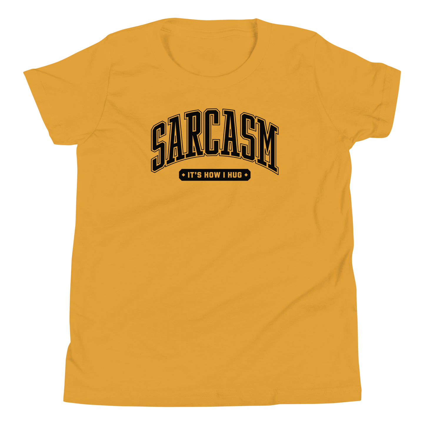 Sarcasm: It's How I Hug Youth Short Sleeve Tee Shirt
