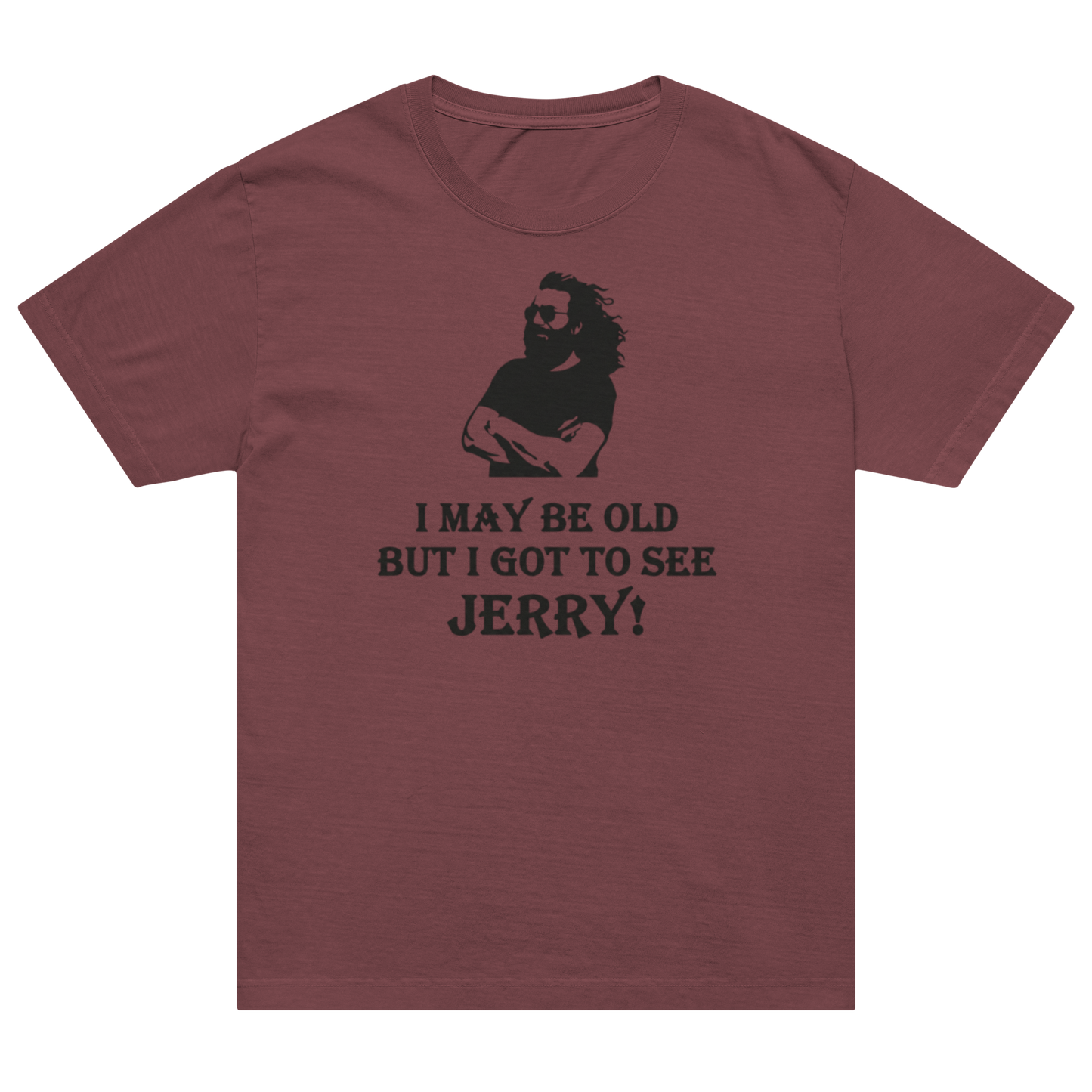 A heathered dusty rose short-sleeve t-shirt with a black graphic print of a bearded man and the text 'I MAY BE OLD BUT I GOT TO SEE JERRY!' on the front, displayed on a solid white background.