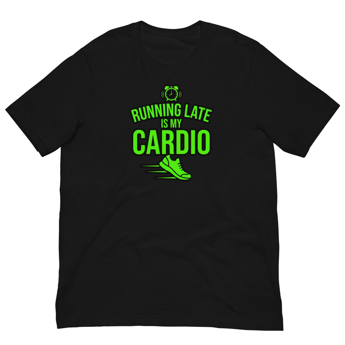 A black short-sleeve crewneck t-shirt with a bright green graphic on the chest that reads 'RUNNING LATE IS MY CARDIO' with an alarm clock and running shoe illustration.