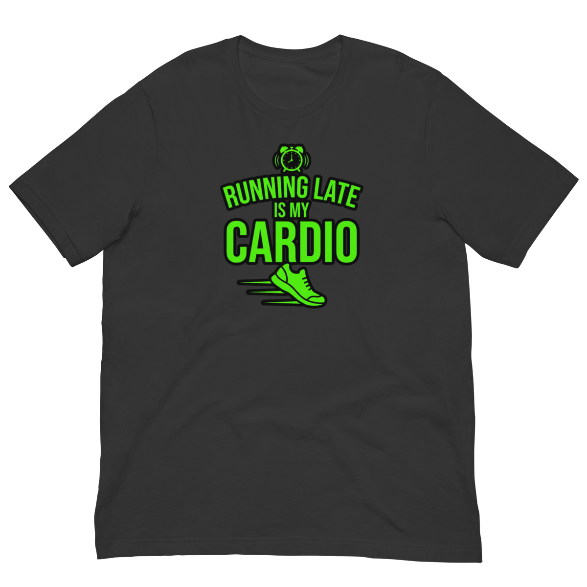 A dark charcoal gray short-sleeve t-shirt with a bright green graphic on the chest that reads 'RUNNING LATE IS MY CARDIO' with a running shoe and alarm clock illustration.