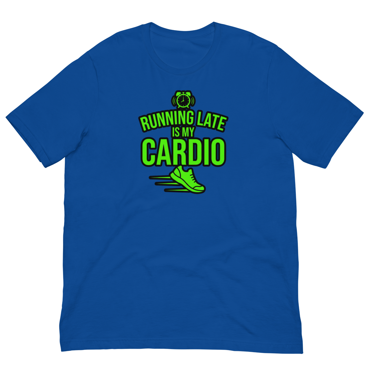 A royal blue short-sleeve crewneck t-shirt with a bright green graphic on the chest that reads 'RUNNING LATE IS MY CARDIO' with an alarm clock and running shoe illustration.