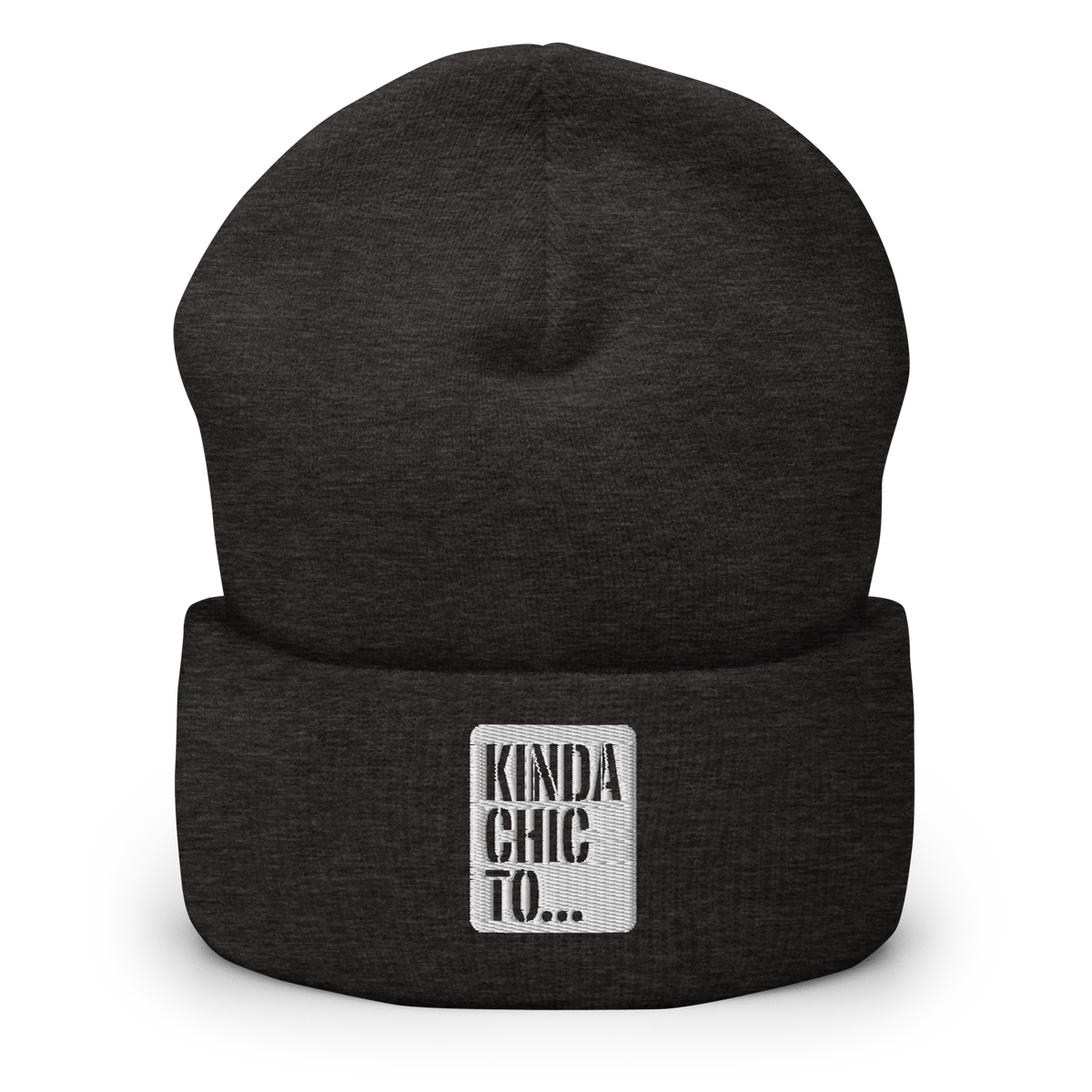 A black knit cuffed beanie hat featuring a white embroidered logo on the front cuff that says Kinda Chic To..., set against a plain white background.