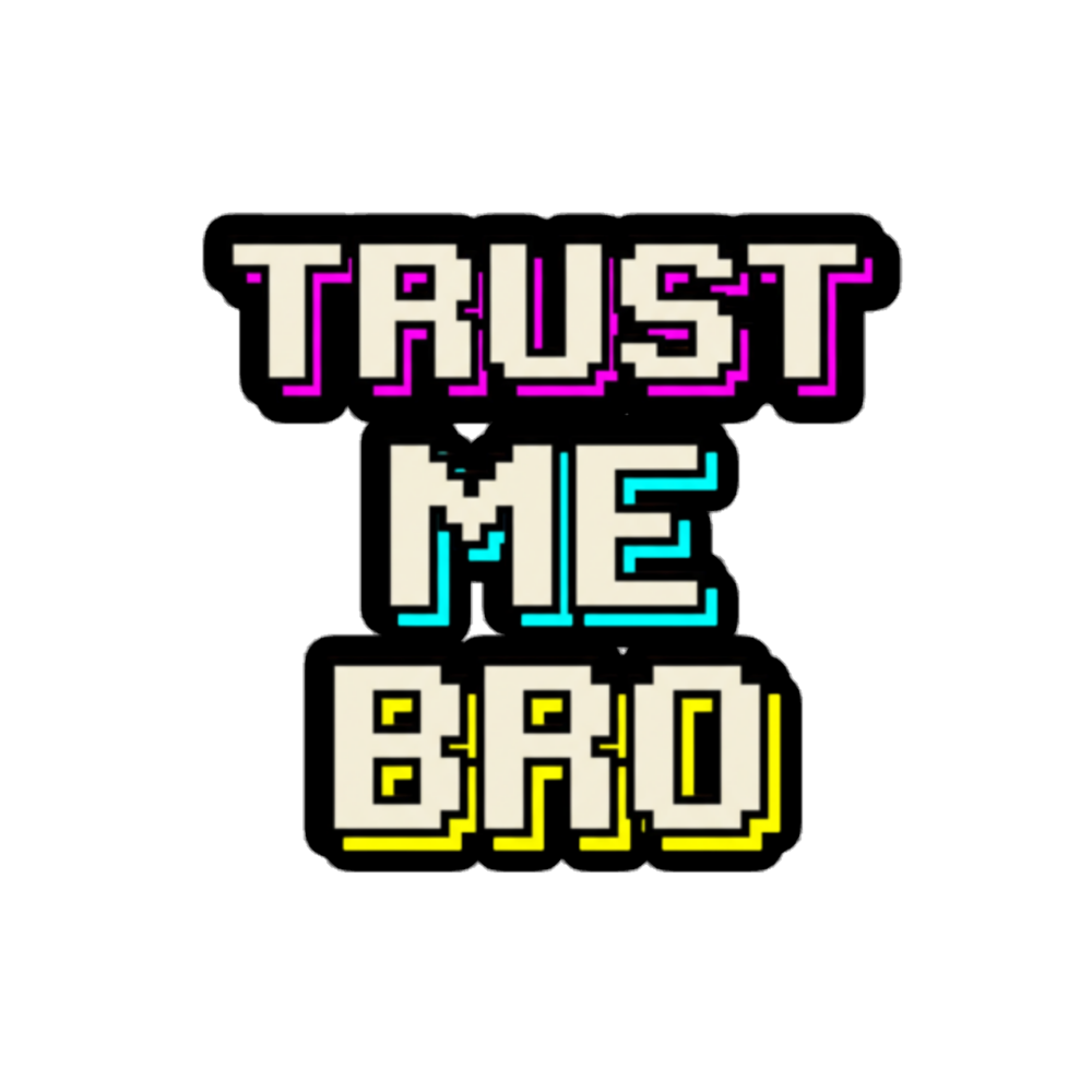 Pixel art text reading 'TRUST ME BRO' in stacked lines on a solid black background. The letters are cream with black outlines, outlined in purple, cyan, and yellow respectively.
