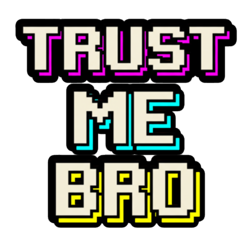 Pixel art text reading 'TRUST ME BRO' in a retro 8-bit style, with cream lettering and neon purple, cyan, and yellow outlines on a black background.