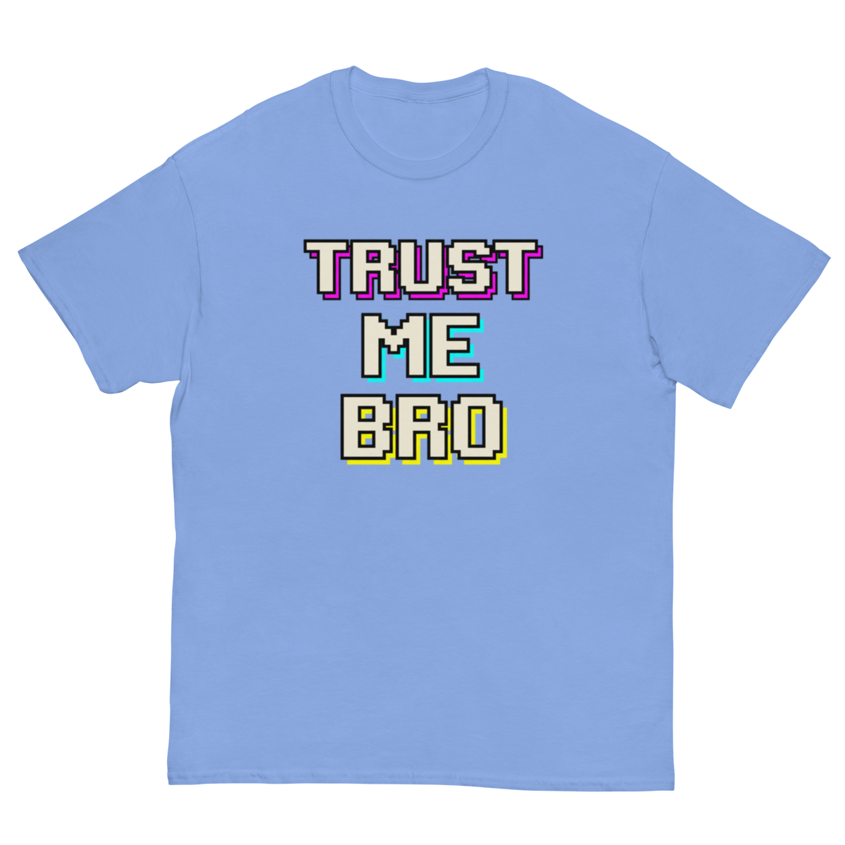 A light blue short-sleeve t-shirt with a retro pixelated graphic on the chest that reads 'TRUST ME BRO' in white block letters with colorful glitch-style outlines.