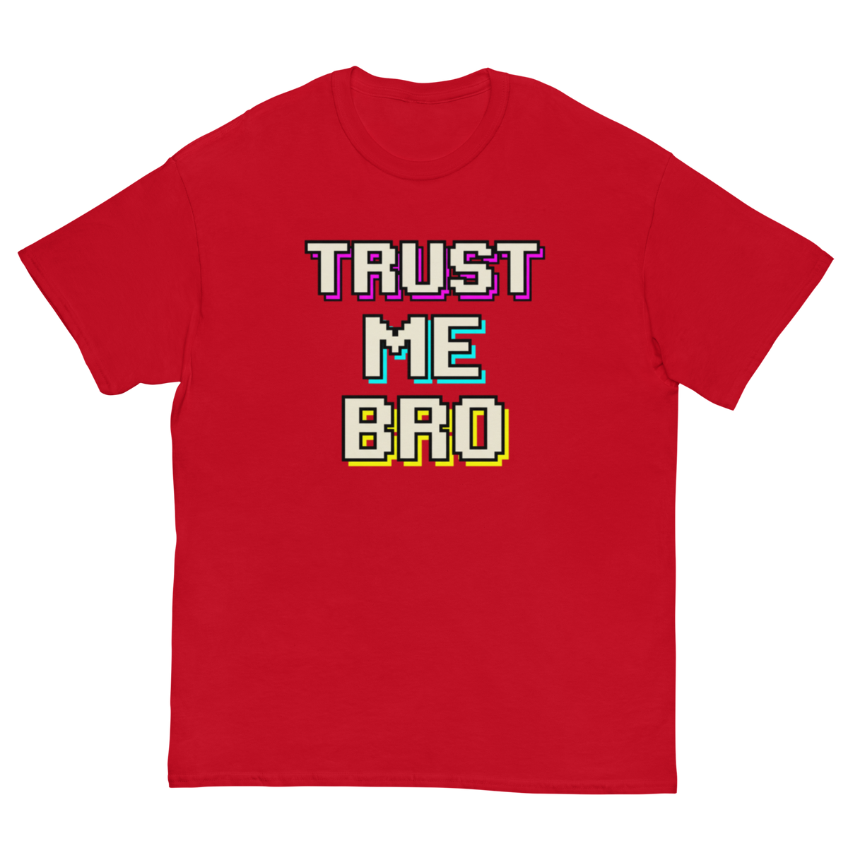 TRUST ME BRO Classic Tee