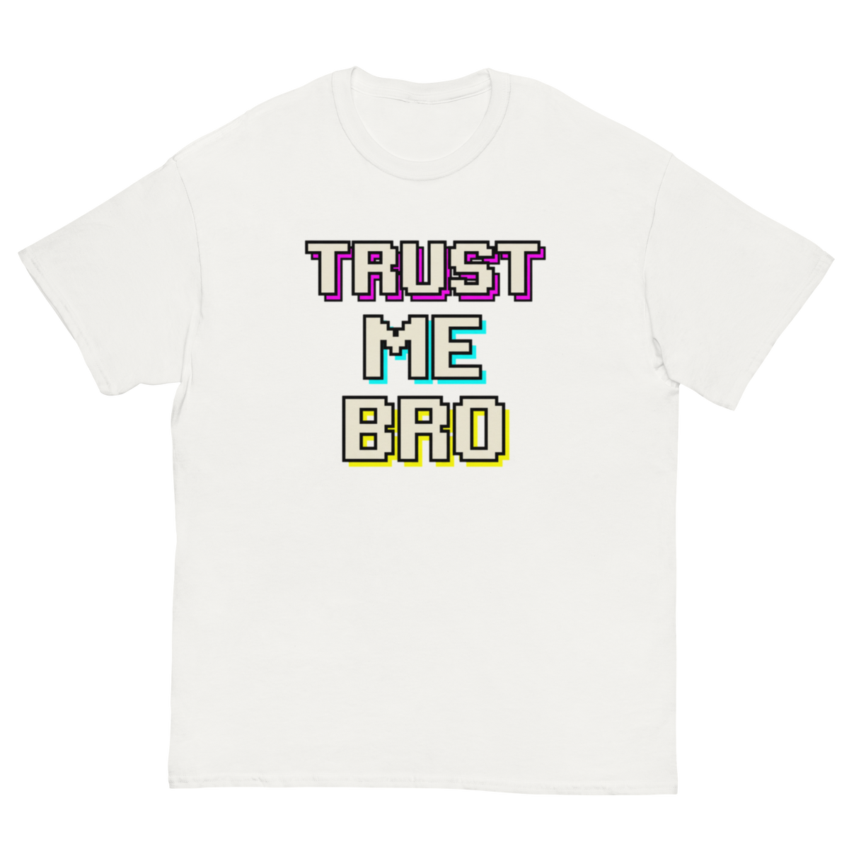 A white short-sleeve crewneck t-shirt featuring a retro 8-bit pixelated graphic on the chest that reads 'TRUST ME BRO' in black outlines with pink, blue, and yellow color accents.