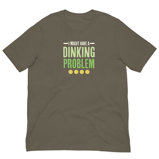 I MIGHT HAVE A DINKING PROBLEM (Pickleball) Premium Tee