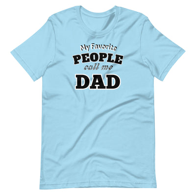 My Favorite People Call Me Dad Unisex Tee