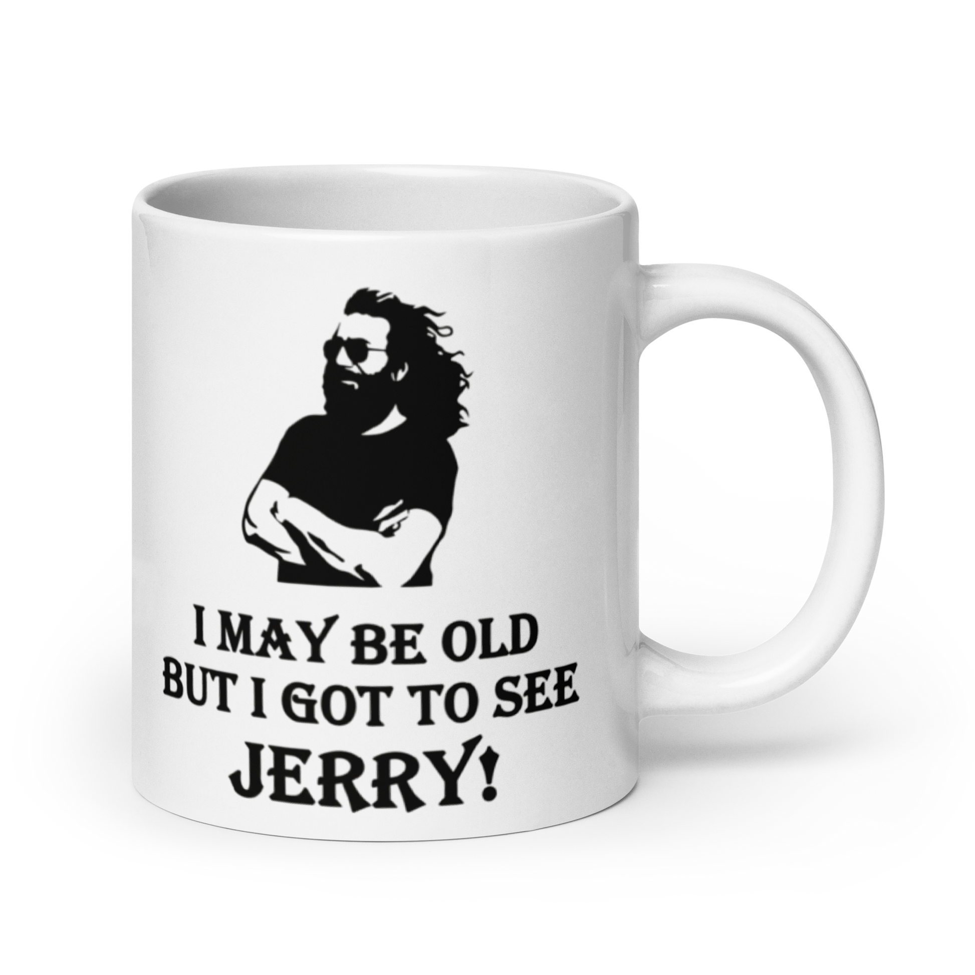 A white ceramic mug with a black graphic of a bearded man wearing sunglasses and the text 'I MAY BE OLD BUT I GOT TO SEE JERRY!' printed on the front, set against a plain white background.
