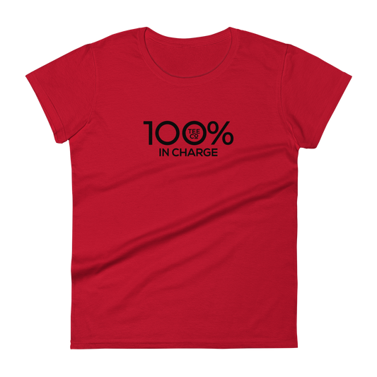 100% IN CHARGE Women's Fitted Tee - 100 Percent Tee Company