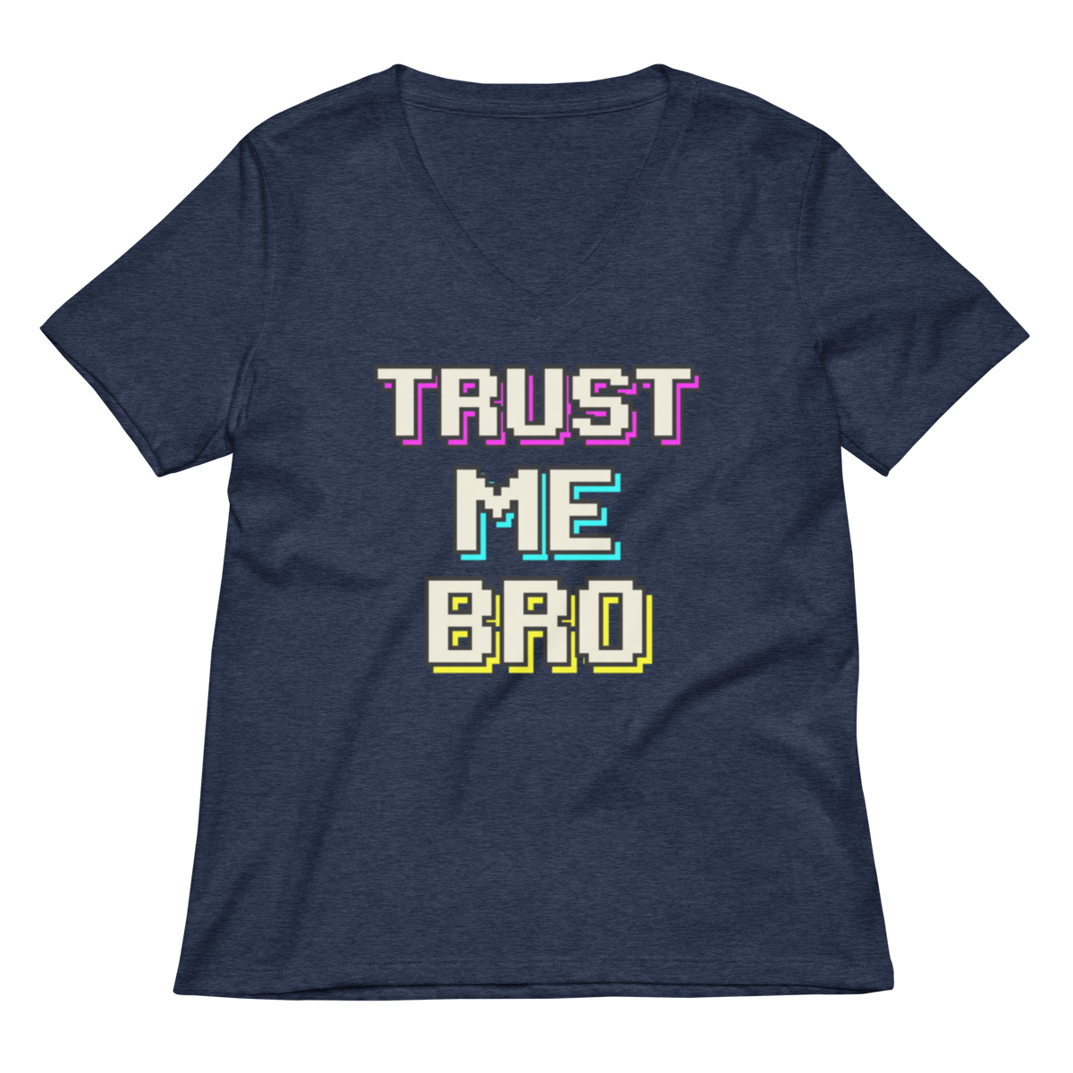 A navy blue heather V-neck t-shirt with a retro pixelated graphic reading 'TRUST ME BRO' in white, yellow, and light blue with pink shadowing, shown on a plain white background.