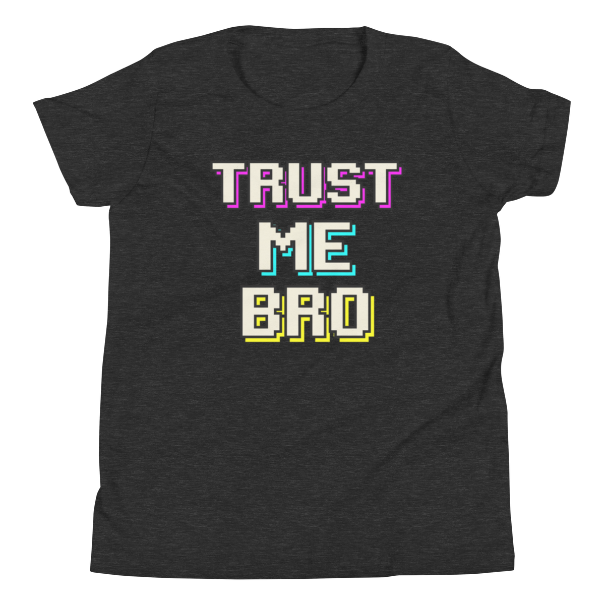 A dark heather gray t-shirt with a retro pixelated graphic reading 'TRUST ME BRO' in white, purple, cyan, and yellow outlines, displayed on a solid white background.