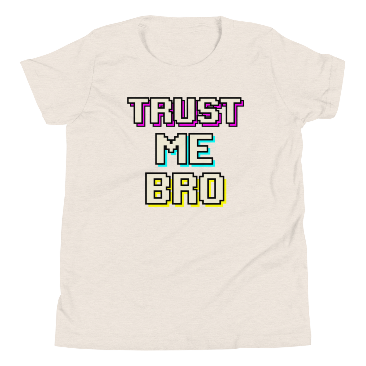 An off-white heather t-shirt with a retro pixelated graphic reading 'TRUST ME BRO' in white, purple, cyan, and yellow outlines.