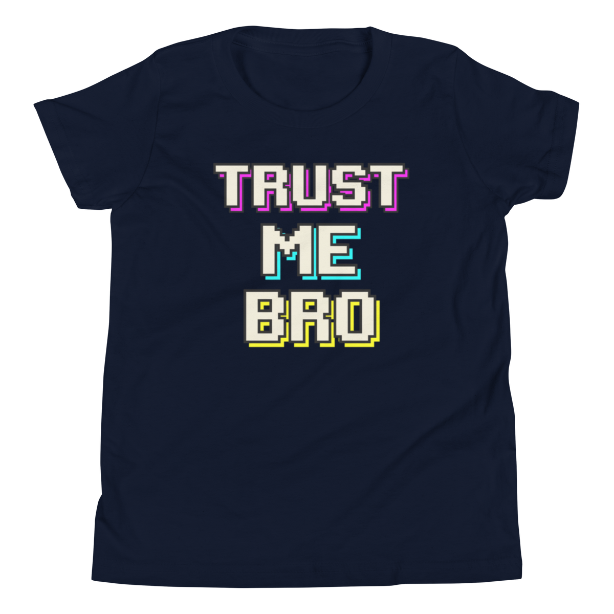 A navy blue short-sleeve t-shirt with a retro pixelated graphic on the chest that reads 'TRUST ME BRO' in white, purple, cyan, and yellow block letters.