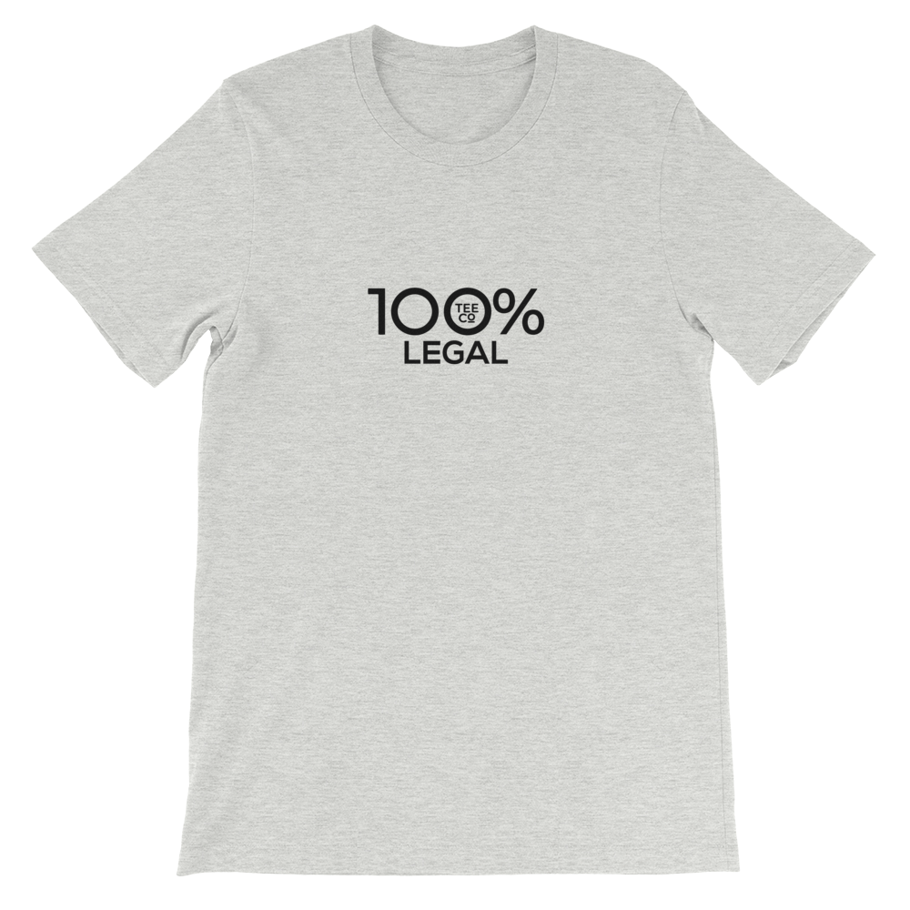 100% LEGAL Short-Sleeve Unisex Tee - 100 Percent Tee Company