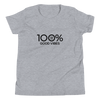100% GOOD VIBES Youth Short Sleeve Tee - 100 Percent Tee Company