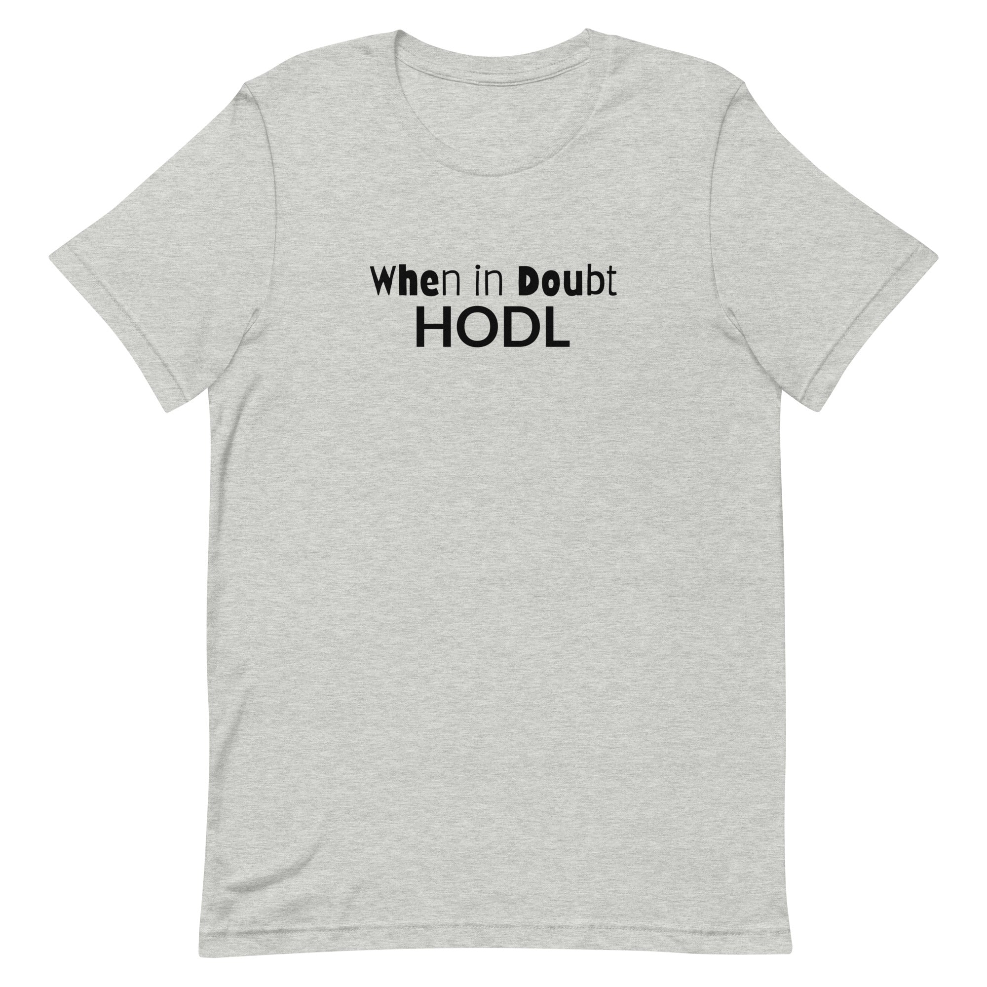 HODL Unisex Tee (Hold On for Dear Life)