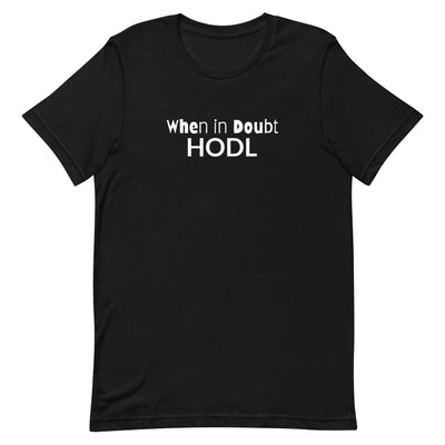 HODL Unisex Tee (Hold On for Dear Life)