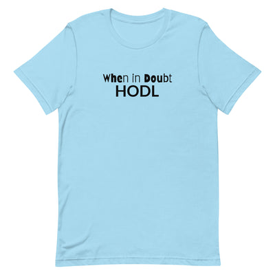 HODL Unisex Tee (Hold On for Dear Life)
