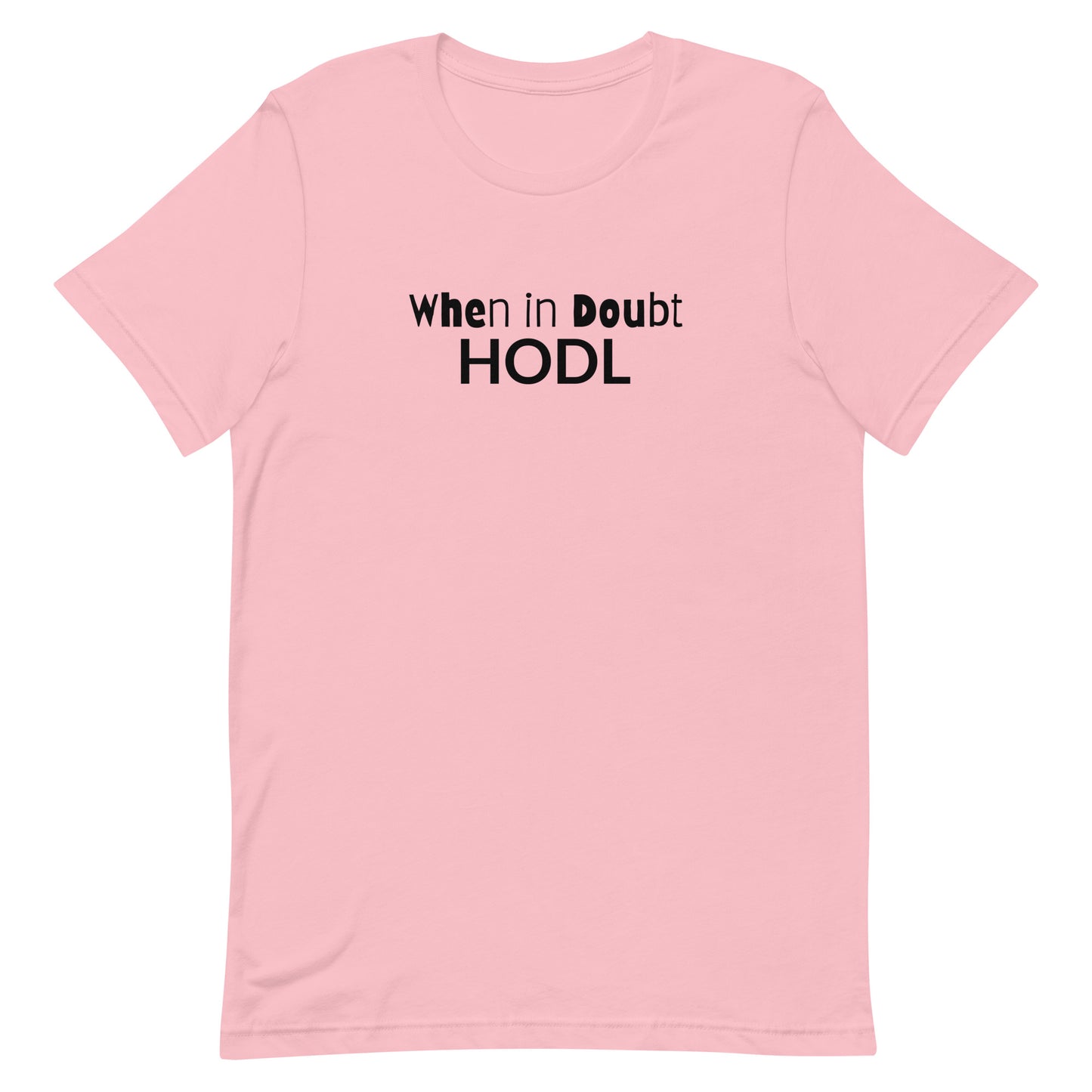 HODL Unisex Tee (Hold On for Dear Life)