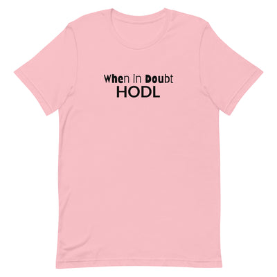 HODL Unisex Tee (Hold On for Dear Life)