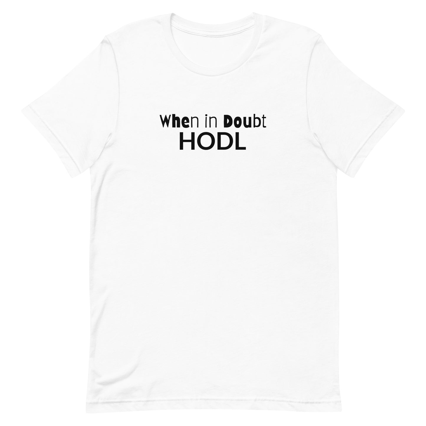 HODL Unisex Tee (Hold On for Dear Life)