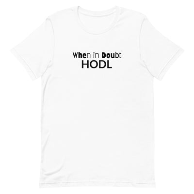 HODL Unisex Tee (Hold On for Dear Life)